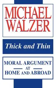 Thick and Thin: Moral Argument at Home and Abroad