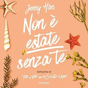 «Non è estate senza te꞉ The Summer Trilogy 2» by Jenny Han