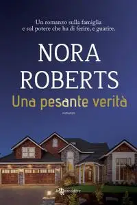 Nora Roberts - Una pesante verità