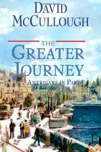 The Greater Journey: Americans in Paris (Repost)