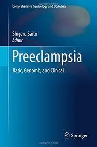 Preeclampsia: Basic, Genomic, and Clinical (Comprehensive Gynecology and Obstetrics)