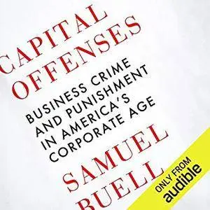 Capital Offenses: Business Crime and Punishment in America's Corporate Age [Audiobook]