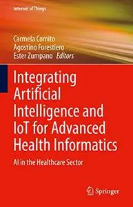 Integrating Artificial Intelligence and IoT for Advanced Health Informatics: AI in the Healthcare Sector (Internet of Things)