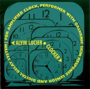 Alvin Lucier - Clocker (1994)