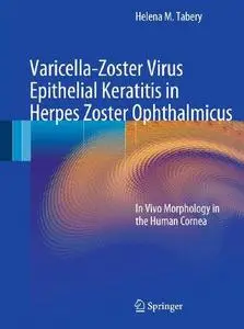 Varicella-Zoster Virus Epithelial Keratitis in Herpes Zoster Ophthalmicus: In Vivo Morphology in the Human Cornea