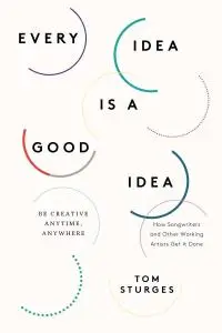 Every Idea Is a Good Idea