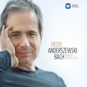 Piotr Anderszewski - J.S. Bach: English Suites Nos. 1, 3 & 5 (2014) [Official Digital Download 24bit/96kHz]