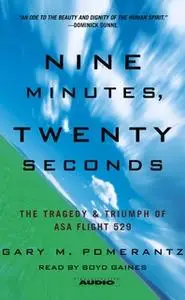 «Nine Minutes, Twenty Seconds: The Tragedy and Triumph of ASA Flight 529» by Gary M. Pomerantz