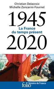 Michelle Zancarini-Fournel, Christian Delacroix, "La France du temps présent : 1945-2020"