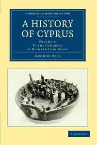 A History of Cyprus: Volume 1