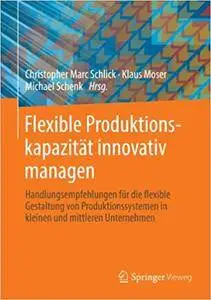 Flexible Produktionskapazität innovativ managen (Repost)