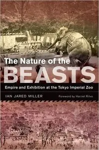 The Nature of the Beasts: Empire and Exhibition at the Tokyo Imperial Zoo