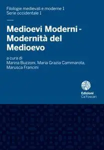 M. Buzzoni, M.G. Cammarota, M. Francini, "Medioevi moderni, modernità del Medioevo"