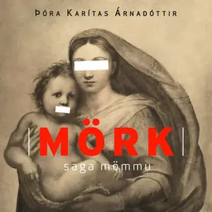 «Mörk, saga mömmu» by Þóra Karítas Árnadóttir