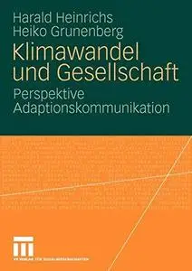 Klimawandel und Gesellschaft: Perspektive Adaptionskommunikation