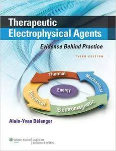 Therapeutic Electrophysical Agents: Evidence Behind Practice, Third Edition