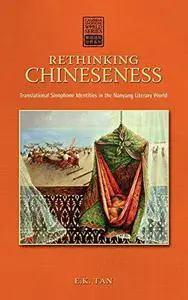 Rethinking Chineseness: Translational Sinophone Identities in the Nanyang Literary World