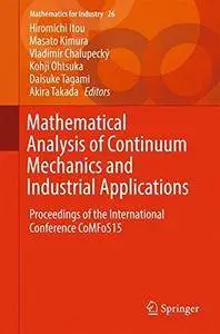 Mathematical Analysis of Continuum Mechanics and Industrial Applications