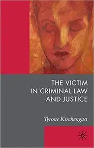 The Victim in Criminal Law and Justice