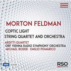 Vienna Radio Symphony Orchestra - Morton Feldman Coptic Light & String Quartet & Orchestra (2020) [Official Digital Download]