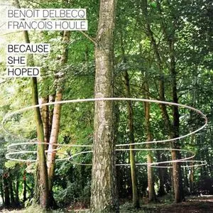 Benoit Delbecq - Because She Hoped (2011) [Official Digital Download 24/96]
