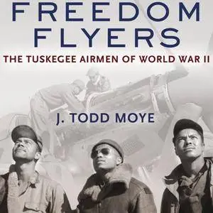 Freedom Flyers: The Tuskegee Airmen of World War II [Audiobook]