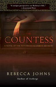 Rebecca Johns - The Countess: A Novel of Elizabeth Bathory