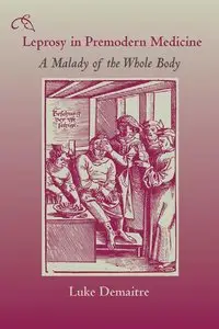 Leprosy in Premodern Medicine: A Malady of the Whole Body (repost)