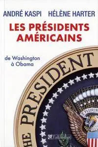 André Kaspi, Hélène Harter, "Les présidents américains: de Washington à Obama"
