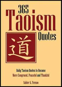 «365 Taoism Quotes» by Xabier K. Fernao