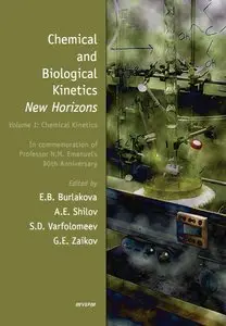 Chemical and Biological Kinetics: New horizons (2 vols)