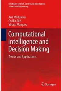 Computational Intelligence and Decision Making: Trends and Applications [Repost]