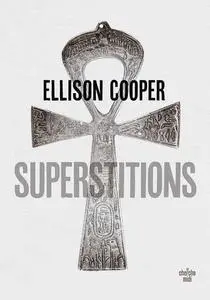 Ellison Cooper, "Superstitions"