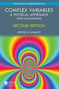 Complex Variables: A Physical Approach with Applications, 2nd Edition