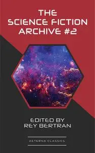 «The Science Fiction Archive #2» by Ray Bradbury,Henry Slesar,Jim Harmon,Kris Neville,Lester del Rey,Fritz Leiber,Keith