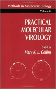 Practical Molecular Virology (Methods in Molecular Biology) by Mary K. Collins