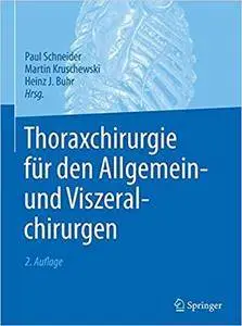 Thoraxchirurgie für den Allgemein- und Viszeralchirurgen, Auflage: 2