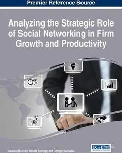 Analyzing the Strategic Role of Social Networking in Firm Growth and Productivity