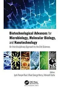 Biotechnological Advances for Microbiology, Molecular Biology, and Nanotechnology