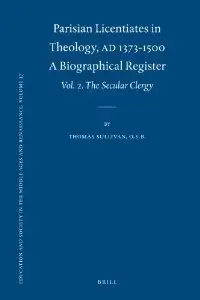 Parisian Licentiates in Theology, A.D. 1373-1500. A Biographical Register (repost)
