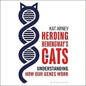 Herding Hemingway's Cats: Understanding How Our Genes Work [Audiobook]