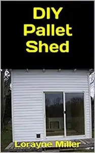 DIY Pallet Shed