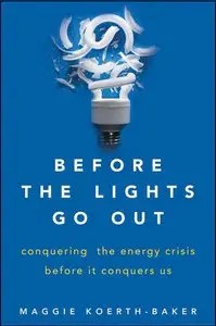 Before the Lights Go Out: Conquering the Energy Crisis Before It Conquers Us (repost)