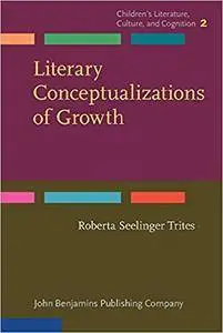 Literary Conceptualizations of Growth: Metaphors and cognition in adolescent literature