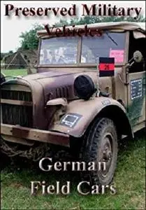 Preserved Military Vehicles - German Field Cars