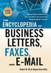 The Encyclopedia of Business Letters, Faxes, and Emails: Features Hundreds of Model Letters, Faxes, and E-Mails...