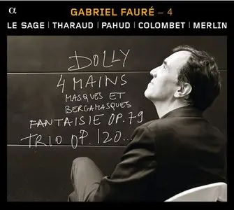 Le Sage, Pahud, Tharaud - Faure: Dolly, Masques et Bergamasques, Trio (2013)