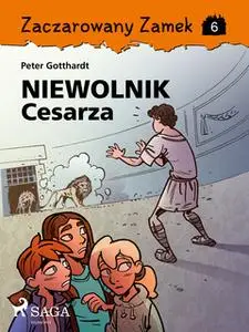 «Zaczarowany Zamek 6 - Niewolnik Cesarza» by Peter Gotthardt