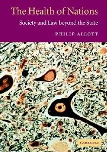   "The Health of Nations: Society and Law beyond the State" by Philip Allott