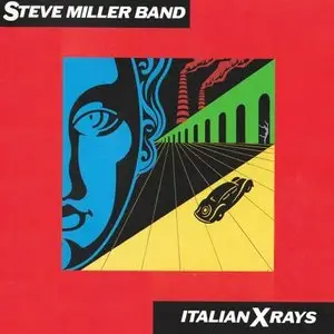 Steve Miller Band - Italian X Rays (1984)